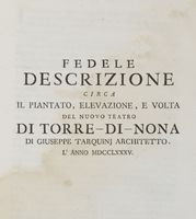 Fedele descrizione circa il piantato, elevazione, e volta del nuovo teatro di Torre-di-Nona di Giuseppe Tarquinj architetto.