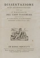Dissertazione di un accademico etrusco sopra l'emissario del lago Trasimeno arricchita di varie note, e di monumenti riguardanti la storia de' bassi tempi.