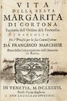 Vita della beata Margarita di Cortona terziaria dell'Ordine di s. Francesco. Raccolta da i processi per la sua canonizatione da Francesco Marchese ...