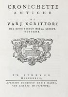 Cronichette antiche di varj scrittori del buon secolo della lingua Toscana.