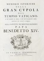 Memorie istoriche della gran cupola del tempio vaticano, e de' danni di essa, e de' ristoramenti loro, divise in libri cinque.