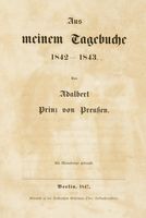 Aus meinem Tagebuche: 1842-1843 von Adalbert prinz von Preutzen.