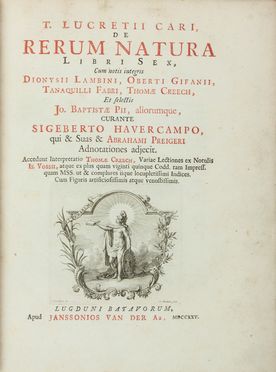  Lucretius Titus Carus : De rerum natura libri sex, cum notis integris Dionisii Lambini, Oberti Gifanii, Tanaquili Fabri, Thomae Creech, et selectis Jo. Baptistae Pii...  Denis Lambin  ( - 1572), Hubert (van) Giffen  (1534 - 1604), Tannegui Lefevre  (1615 - 1672), Thomas Creech, Giovanni Battista Pio, Jan Wandelaar  - Asta Manoscritti, Libri, Autografi, Stampe & Disegni - Libreria Antiquaria Gonnelli - Casa d'Aste - Gonnelli Casa d'Aste
