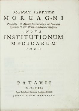  Morgagni Giovanni Battista : Nova Institutionum medicarum idea.  - Asta Manoscritti, Libri, Autografi, Stampe & Disegni - Libreria Antiquaria Gonnelli - Casa d'Aste - Gonnelli Casa d'Aste