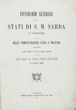 Itinerario generale degli stati di S.M. Sarda in terraferma ad uso delle amministrazioni civili e militari...  - Asta Manoscritti, Libri, Autografi, Stampe & Disegni - Libreria Antiquaria Gonnelli - Casa d'Aste - Gonnelli Casa d'Aste