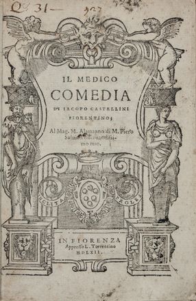  Castellini Iacopo : Il Medico. Comedia. Letteratura italiana, Teatro, Letteratura, Musica, Teatro, Spettacolo  - Auction Manuscripts, Books, Autographs, Prints & Drawings - Libreria Antiquaria Gonnelli - Casa d'Aste - Gonnelli Casa d'Aste