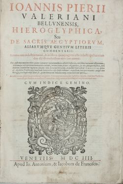  Valeriano Pierio : Hieroglyphica, sei de sacris Aegyptiorum, aliarumque gentium literis commentarii...  - Asta Manoscritti, Libri, Autografi, Stampe & Disegni - Libreria Antiquaria Gonnelli - Casa d'Aste - Gonnelli Casa d'Aste