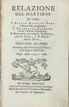 Relazione del martirio de' Padri F. Pietro Martire Sans [...] F. Francesco Serrano [...] F. Giovanni Alcober [...] accaduto nella provincia di Fokien nell'impero della Cina negli anni 1747 e 1748.  - Asta Manoscritti, Libri, Autografi, Stampe & Disegni - Libreria Antiquaria Gonnelli - Casa d'Aste - Gonnelli Casa d'Aste