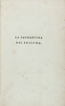  Trissino Gian Giorgio : La Sophonisba.  - Asta Manoscritti, Libri, Autografi, Stampe & Disegni - Libreria Antiquaria Gonnelli - Casa d'Aste - Gonnelli Casa d'Aste