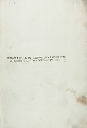  Montis Petrus : De dignoscendis hominibus interprete G. Ayora Cordubensi.  Gonzalo (de) Ayora de Cordoba  - Asta Manoscritti, Libri, Autografi, Stampe & Disegni - Libreria Antiquaria Gonnelli - Casa d'Aste - Gonnelli Casa d'Aste