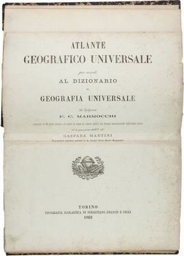  Marmocchi Francesco : Atlante geografico universale per corredo al dizionario di Geografia universale [...] composto di 83 carte miniate e incise in rame [...] in gran parte dall'Incisore Gaspare Martini.  - Asta Manoscritti, Libri, Autografi, Stampe & Disegni - Libreria Antiquaria Gonnelli - Casa d'Aste - Gonnelli Casa d'Aste