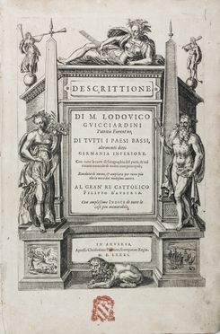  Guicciardini Lodovico : Descrittione di tutti i Paesi Bassi, altrimenti detti Germania Inferiore. Con tutte le carte di Geographia del paese, & col ritratto naturale di molte terre principali [...] Riveduta di nuovo, & ampliata...  Abraham De Bruyn  (Anversa,  - Colonia, 1587), Crispin (van den) Broeck  (1530)  - Asta Manoscritti, Libri, Autografi, Stampe & Disegni - Libreria Antiquaria Gonnelli - Casa d'Aste - Gonnelli Casa d'Aste