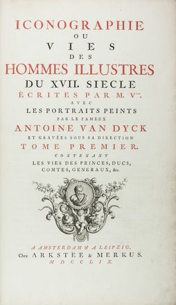  van Dyck Antoon : Iconographie ou vies des hommes illustres du XVII si�cle �crites par M.V**. Avec les portraits peints par le fameux Antoine Van Dyck et grav�es sous sa direction [...]. Tome premier (-second).  - Asta Manoscritti, Libri, Autografi, Stampe & Disegni - Libreria Antiquaria Gonnelli - Casa d'Aste - Gonnelli Casa d'Aste