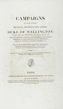  Wellington Arthur Wellesley (duke of) : Campaigns of Field-Marshal his grace, the most noble Arthur, duke of Wellington [...] Embellished with Twenty Four elegant Engravings, and a superb Equestrian Portrait [...] by the celebrated J. Duplessi Bertaux...  Jean Duplessi-Bertaux  (Parigi, 1747 - ivi, 1819)  - Asta Manoscritti, Libri, Autografi, Stampe & Disegni - Libreria Antiquaria Gonnelli - Casa d'Aste - Gonnelli Casa d'Aste