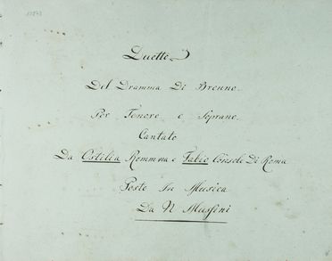 Mussini Natale : Duetto / del Dramma di Brenno / Per Tenore e Soprano / Cantato / Da Ostilia Rommna [sic!] e Fabio Console di Roma / Posto in Musica da N. Mussini.  - Asta Manoscritti, Libri, Autografi, Stampe & Disegni - Libreria Antiquaria Gonnelli - Casa d'Aste - Gonnelli Casa d'Aste