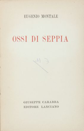  Montale Eugenio : Ossi di seppia. Letteratura italiana, Letteratura  - Auction Manuscripts, Books, Autographs, Prints & Drawings - Libreria Antiquaria Gonnelli - Casa d'Aste - Gonnelli Casa d'Aste