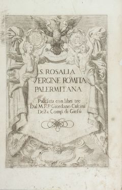  Cascini Giordano : Di Santa Rosalia Vergine palermitana libri tre [...] nelli quali si spiegano l'inventione delle Sacre Reliquie, la vita solitaria, e gli honori di Lei. Agiografia, Biografia, Figurato, Religione, Religione, Storia, Diritto e Politica, Collezionismo e Bibiografia  - Auction Manuscripts, Books, Autographs, Prints & Drawings - Libreria Antiquaria Gonnelli - Casa d'Aste - Gonnelli Casa d'Aste