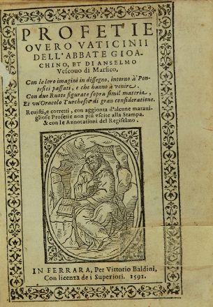  Abba Florensis Joachim, Anselmus (vescovo di Marsico) : Profetie overo vaticinii [...] intorno a pontefici passati, e che hanno a venire. Profezie, Figurato, Religione, Religione, Collezionismo e Bibiografia  - Auction Books, Prints and Drawings - Libreria Antiquaria Gonnelli - Casa d'Aste - Gonnelli Casa d'Aste