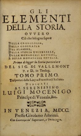 Le Lorrain Pierre (abbé de Vallemont) : Gli elementi della storia, ovvero ciò che bisogna sapere della cronologia, della geografia, del blasone....  - Asta Libri, Grafica - Libreria Antiquaria Gonnelli - Casa d'Aste - Gonnelli Casa d'Aste