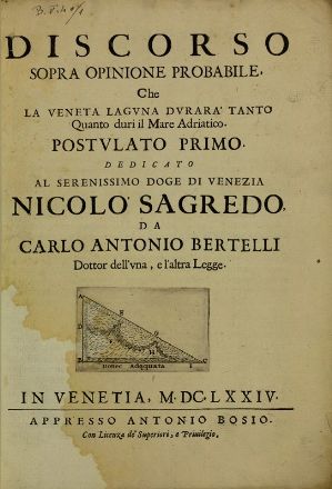  Bertelli Carlo Antonio : Discorso sopra opinione probabile che la veneta laguna durarà [sic] tanto quanto duri il mare adriatico... Storia locale, Geografia e viaggi, Storia, Diritto e Politica  - Auction Books, Prints and Drawings - Libreria Antiquaria Gonnelli - Casa d'Aste - Gonnelli Casa d'Aste