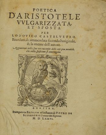  Castelvetro Lodovico : Poetica d'Aristotele vulgarizzata et sposta....  Aristoteles  - Asta Libri, Grafica - Libreria Antiquaria Gonnelli - Casa d'Aste - Gonnelli Casa d'Aste