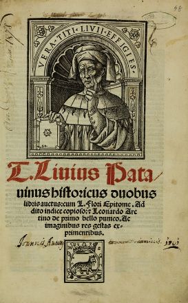  Livius Titus : Duobus libris auctus: cum L. Flori Epitome. Addito indice copioso et Leonardo Aretino de primo bello Punico.  Leonardo Bruni  (Arezzo, 1370 - Firenze, 1444), Lucius Annaeus Florus, Lucas Panaetius, Andrea Zoan  (attivo a Mantova attorno al 1475,  - e a Milano fin verso il 1520, )  - Asta Libri, Grafica - Libreria Antiquaria Gonnelli - Casa d'Aste - Gonnelli Casa d'Aste