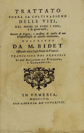  Bidet Nicolas : Trattato sopra la coltivazione delle viti, del modo di fare i vini, e di governarli...  - Asta Libri, Grafica - Libreria Antiquaria Gonnelli - Casa d'Aste - Gonnelli Casa d'Aste