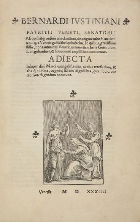  Giustiniani Bernardo : De origine urbis Venetiaru[m].  - Asta Libri, Grafica - Libreria Antiquaria Gonnelli - Casa d'Aste - Gonnelli Casa d'Aste