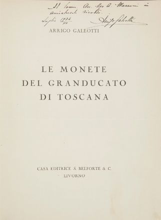  Galeotti Arrigo : Le monete del granducato di Toscana. Storia locale, Numismatica, Storia, Diritto e Politica, Arte  - Auction Books, Prints and Drawings - Libreria Antiquaria Gonnelli - Casa d'Aste - Gonnelli Casa d'Aste