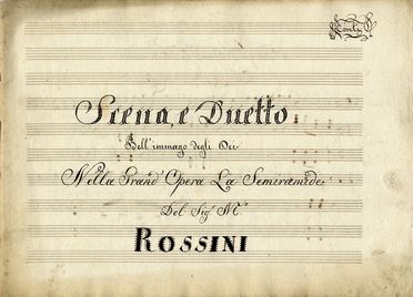  Rossini Gioachino : Scena e Duetto / Bell'imago degli Dei / Nella Grand'Opera La Semiramide. Musica, Musica, Teatro, Spettacolo  - Auction Books, Prints and Drawings - Libreria Antiquaria Gonnelli - Casa d'Aste - Gonnelli Casa d'Aste