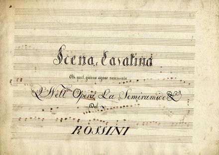  Rossini Gioachino : Scena e Duetto / Bell'imago degli Dei / Nella Grand'Opera La Semiramide. Musica, Musica, Teatro, Spettacolo  - Auction Books, Prints and Drawings - Libreria Antiquaria Gonnelli - Casa d'Aste - Gonnelli Casa d'Aste