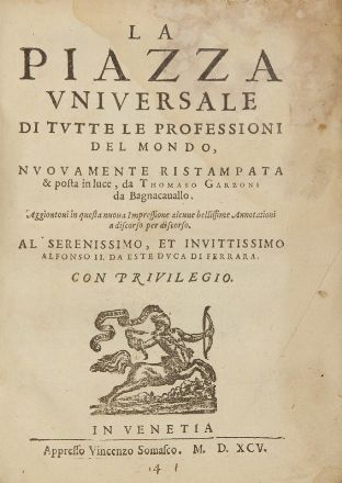  Garzoni Tommaso : La piazza universale di tutte le professioni del mondo, nuovamente ristampata...  - Asta Libri, Grafica - Libreria Antiquaria Gonnelli - Casa d'Aste - Gonnelli Casa d'Aste