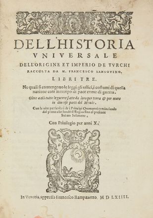  Sansovino Francesco : Dell'Historia universale dell'origine et imperio de Turchi...  - Asta Libri, Grafica - Libreria Antiquaria Gonnelli - Casa d'Aste - Gonnelli Casa d'Aste