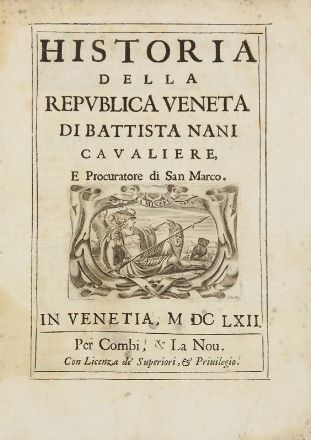  Nani Battista : Historia della Republica Veneta...  - Asta Libri, Grafica - Libreria Antiquaria Gonnelli - Casa d'Aste - Gonnelli Casa d'Aste