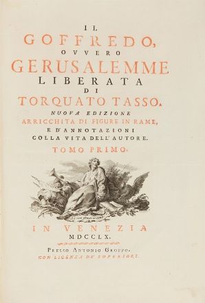  Tasso Torquato : Il Goffredo, ovvero Gerusalemme liberata [...]. Nuova edizione. Arricchita con figure in rame, e d'annotazioni con la vita dell'autore. Tomo primo (-secondo).  - Asta Libri, Grafica - Libreria Antiquaria Gonnelli - Casa d'Aste - Gonnelli Casa d'Aste