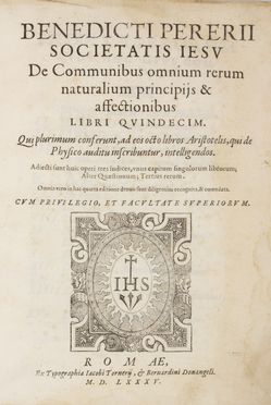  Perera Benito : De communibus omnium rerum naturalium principiis & affectionibus... Aristotelismo, Gesuitica, Galileiana, Filosofia, Religione, Scienze tecniche e matematiche  Aristoteles  - Auction BOOKS, MANUSCRIPTS AND AUTOGRAPHS - Libreria Antiquaria Gonnelli - Casa d'Aste - Gonnelli Casa d'Aste