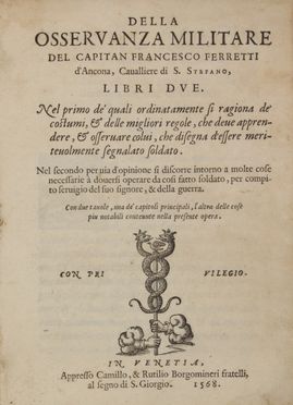  Ferretti Francesco : Della osservanza militare [...] libri due.  - Asta Libri, manoscritti e autografi - Libreria Antiquaria Gonnelli - Casa d'Aste - Gonnelli Casa d'Aste