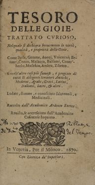  Ardemani Giovanni Battista : Tesoro delle gioie, trattato curioso, nel quale si dichiara brevemente la virt�, qualit�, e propriet� delle gioie...  Ardente Etereo [pseud. di Cleandro Arnobio]  - Asta Libri, manoscritti e autografi - Libreria Antiquaria Gonnelli - Casa d'Aste - Gonnelli Casa d'Aste