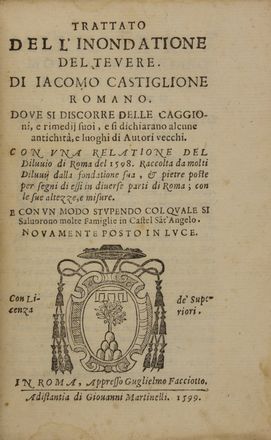  Modio Giovanni Battista : Il Tevere [...] dove si ragiona in generale della natura di tutte le acque, e in particolare di quella del fiume di Roma.  Giacomo Castiglione  - Asta Libri, manoscritti e autografi - Libreria Antiquaria Gonnelli - Casa d'Aste - Gonnelli Casa d'Aste