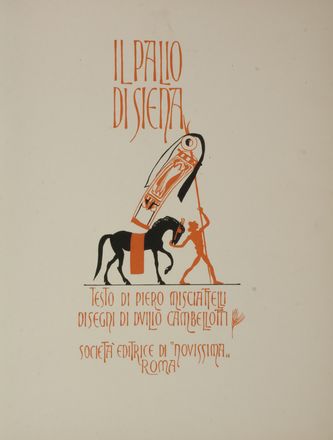  Misciattelli Piero : Il palio di Siena.  Duilio Cambellotti  (Roma, 1876 - 1960)  - Asta Libri, manoscritti e autografi - Libreria Antiquaria Gonnelli - Casa d'Aste - Gonnelli Casa d'Aste