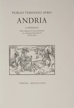  Terentius Afer Publius : Andria. Commedia. Nella traduzione di Niccol� Machiavelli con venticinque illustrazioni di Albrecht D�rer.  Niccol� Machiavelli, Albrecht D�rer  (Norimberga,, 1471 - 1528)  - Asta Libri, manoscritti e autografi - Libreria Antiquaria Gonnelli - Casa d'Aste - Gonnelli Casa d'Aste