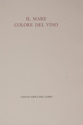  Sciascia Leonardo : Il mare colore del vino. Bodoni, Mardersteig, Libro d'Artista, Collezionismo e Bibiografia, Collezionismo e Bibiografia, Collezionismo e Bibiografia  Bruno Caruso  (Palermo, 1927 - Roma, 2018), Publius Cornelius Tacitus, Filippo Tommaso Marinetti  (1876 - 1994)  - Auction BOOKS, MANUSCRIPTS AND AUTOGRAPHS - Libreria Antiquaria Gonnelli - Casa d'Aste - Gonnelli Casa d'Aste