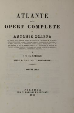  Scarpa Antonio : Atlante delle opere complete [...] e spiegazione delle tavole che lo compongono. Medicina  - Auction BOOKS, MANUSCRIPTS AND AUTOGRAPHS - Libreria Antiquaria Gonnelli - Casa d'Aste - Gonnelli Casa d'Aste