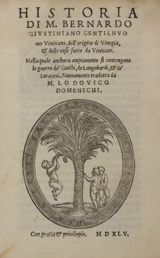  Giustiniani Bernardo : Historia [?] dell'origine di Vinegia e delle cose fatte da Vinitiani.  Lodovico Domenichi  - Asta Libri, manoscritti e autografi - Libreria Antiquaria Gonnelli - Casa d'Aste - Gonnelli Casa d'Aste