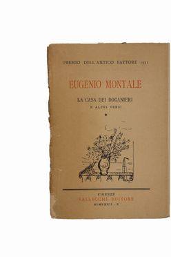  Montale Eugenio : La casa dei doganieri e altri versi.  Libero Andreotti  (Pescia, 1875 - Firenze, 1933), Alberto Magnelli  (Firenze, 1888 - Meudon, 1971), Guido Peyron  (Firenze, 1898 - 1960), Gianni Vagnetti  (Firenze, 1897 - 1956), Francesco Chiappelli  (Pistoia, 1890 - Firenze, 1947), Arturo Loria  - Asta Libri, manoscritti e autografi - Libreria Antiquaria Gonnelli - Casa d'Aste - Gonnelli Casa d'Aste