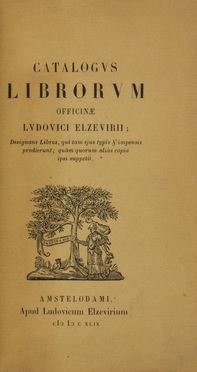 Catalogus librorum Officinae Ludovici Elzevirii...  - Asta Libri, manoscritti e autografi - Libreria Antiquaria Gonnelli - Casa d'Aste - Gonnelli Casa d'Aste
