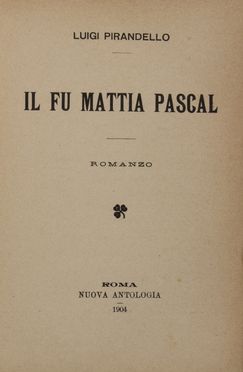  Pirandello Luigi : Il fu Mattia Pascal. Romanzo. Letteratura italiana, Letteratura  - Auction BOOKS, MANUSCRIPTS AND AUTOGRAPHS - Libreria Antiquaria Gonnelli - Casa d'Aste - Gonnelli Casa d'Aste