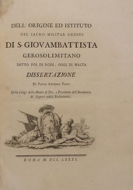  Paoli Paolo Antonio : Dell'origine ed istituto del sacro Militar Ordine di S. Giovambattista Gerosolimitano detto poi di Rodi, oggi di Malta, dissertazione... Araldica, Militaria, Religione, Storia, Diritto e Politica, Storia, Diritto e Politica  - Auction BOOKS, MANUSCRIPTS AND AUTOGRAPHS - Libreria Antiquaria Gonnelli - Casa d'Aste - Gonnelli Casa d'Aste