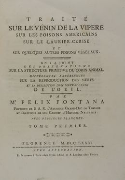  Fontana Felice : Trait� sur le v�nin de la vipere, sur les poisons americains, sur le laurier-cerise et sur quelques autres poisons vegetaux [...] Tome premier (-second).  - Asta Libri, manoscritti e autografi - Libreria Antiquaria Gonnelli - Casa d'Aste - Gonnelli Casa d'Aste