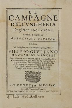 Brusoni Girolamo : Le Campagne dell'Ungheria de gl'Anni 1663, e 1664...  - Asta Libri, manoscritti e autografi - Libreria Antiquaria Gonnelli - Casa d'Aste - Gonnelli Casa d'Aste